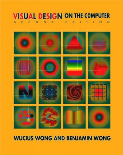 Visual design on the computer / Wucius Wong & Benjamin Wong.