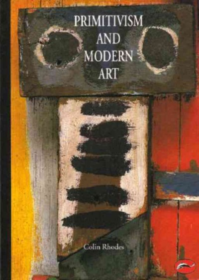 Primitivism and modern art / Colin Rhodes.