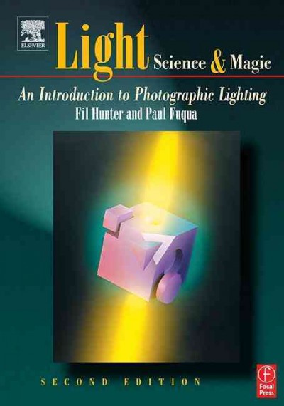 Light-- science & magic : an introduction to photographic lighting / Fil Hunter, Paul Fuqua.