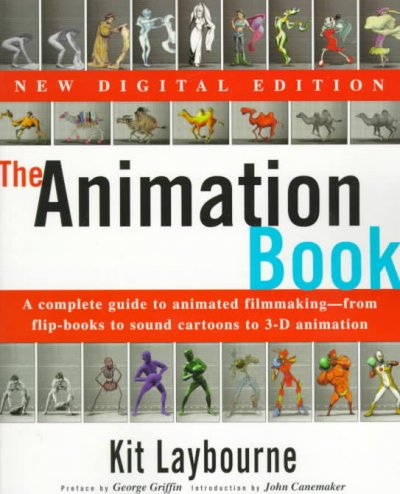 The animation book : a complete guide to animated filmmaking-- from flip-books to sound cartoons to 3-D animation / Kit Laybourne.
