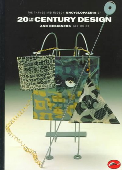 The Thames and Hudson encyclopaedia of 20th century design and designers / Guy Julier.