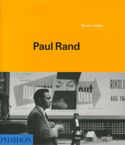 Paul Rand / Steven Heller ; forword by Armin Hofmann ; introduction by George Lois ; essay by Jessica Helfand ; [research, Elinor Pettit, Georgette Ballance].