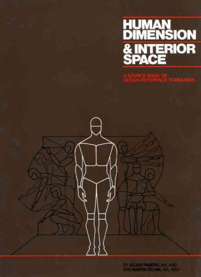 Human dimension & interior space : a source book of design reference standards / by Julius Panero and Martin Zelnik.