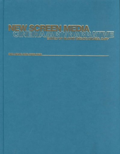 New screen media : cinema/art/narrative / edited by Martin Rieser [and] Andrea Zapp.