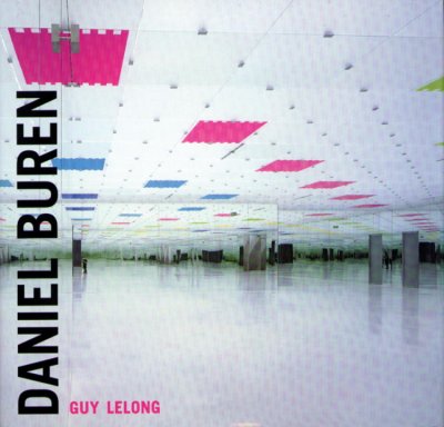 Daniel Buren / Guy Lelong ; [translated from the French by David Radzinowicz].