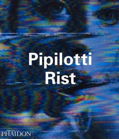 Pipilotti Rist / Peggy Phelan, Hans Ulrich Obrist, Elizabeth Bronfen.
