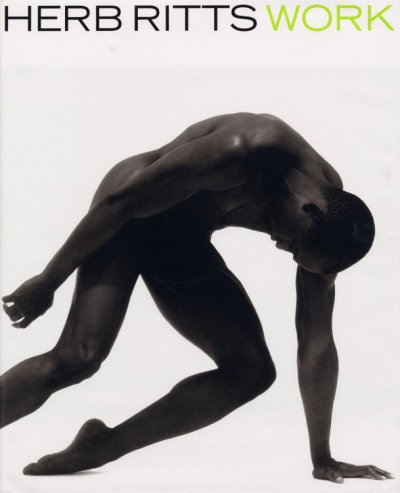 Herb Ritts: work / essay by Trevor Fairbrother ; with writings by Richard Martin, Steven Meisel, and Ingrid Sischy.
