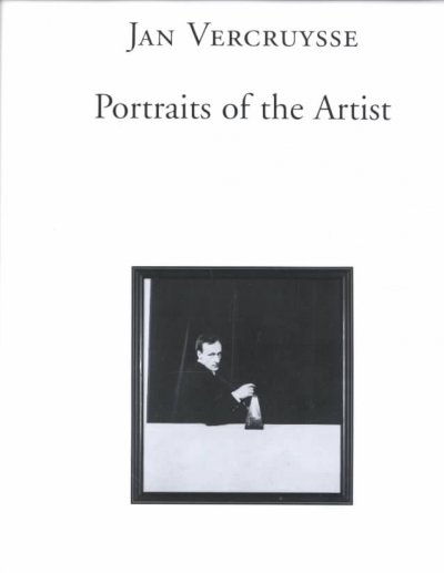 Portraits of the artist / Jan Vercruysse ; with an essay by Pier Luigi Tazzi.