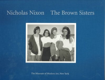 The Brown sisters / Nicholas Nixon.