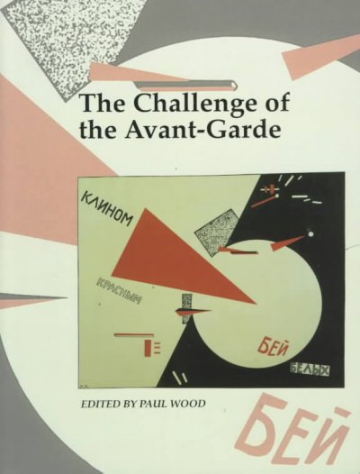 The challenge of the avant-garde / edited by Paul Wood.