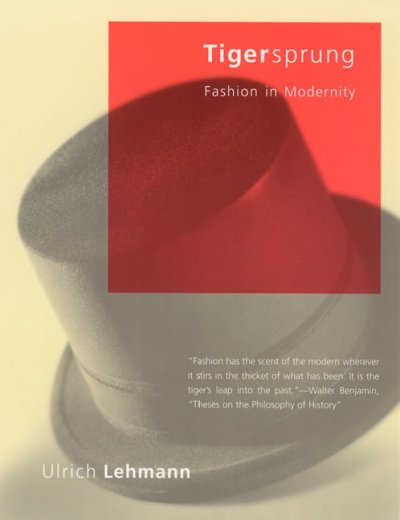 Tigersprung : fashion in modernity / Ulrich Lehmann.