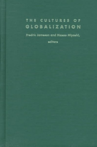 The cultures of globalization / edited by Fredric Jameson and Masao Miyoshi.