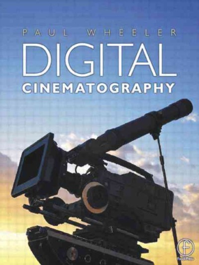 Digital cinematography / Paul Wheeler.