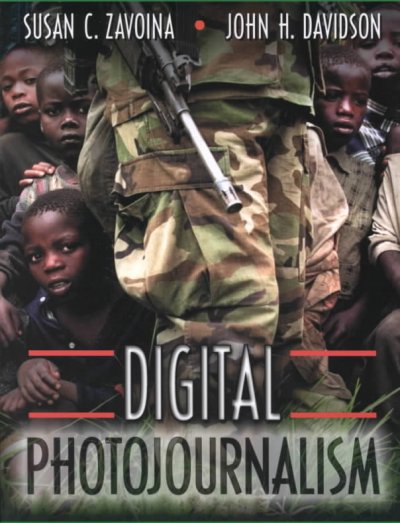 Digital photojournalism / Susan C. Zavoina, John H. Davidson.