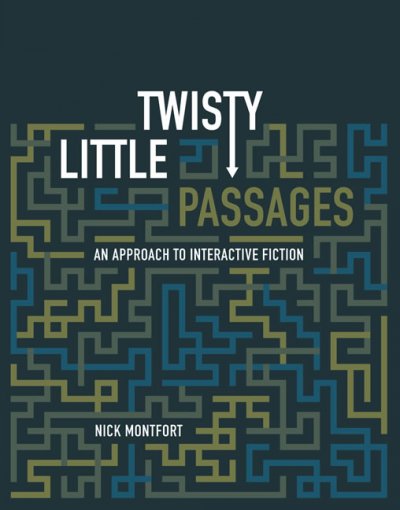 Twisty little passages : an approach to interactive fiction / Nick Montfort.