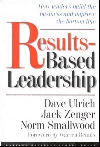 Results-based leadership [electronic resource] / Dave Ulrich, Jack Zenger, Norm Smallwood.