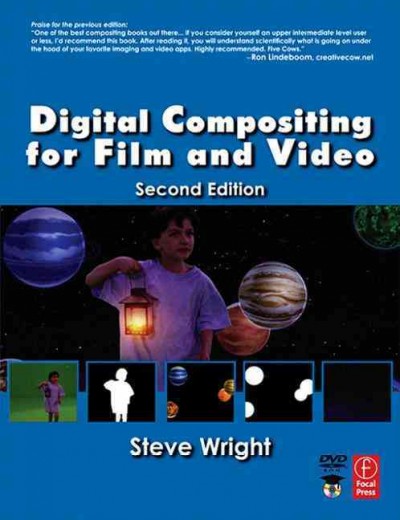 Digital compositing for film and video / Steve Wright.