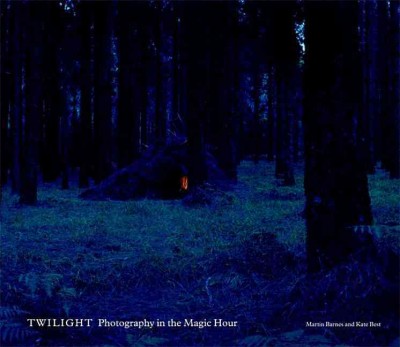 Twilight : photography in the magic hour / Martin Barnes and Kate Best, compilers.