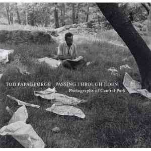 Tod Papageorge : passing through Eden : photographs of Central Park / Tod Papgeorge.