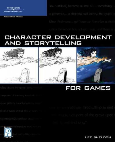 Character development and storytelling for games / Lee Sheldon.