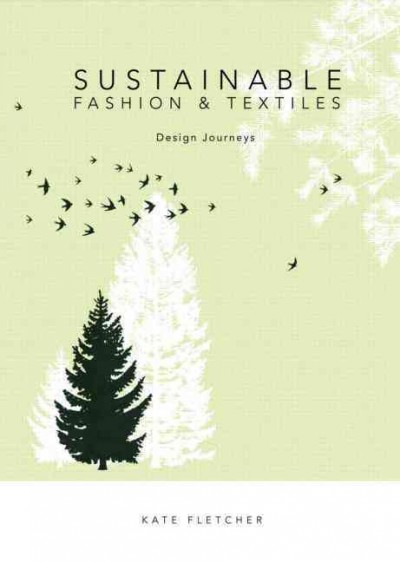 Sustainable fashion and textiles : design journeys / Kate Fletcher.