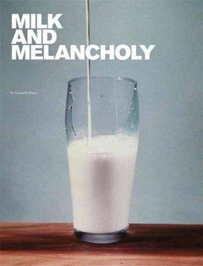 Milk and melancholy / Kenneth Hayes.