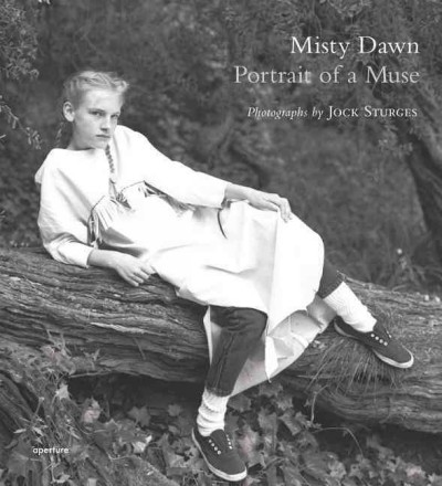 Misty Dawn : portrait of a muse / by Jock Sturges.