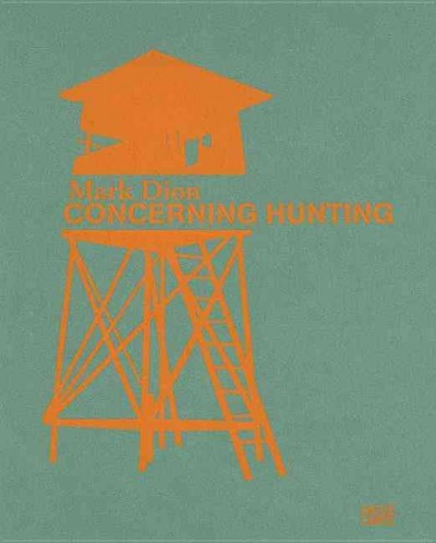 Mark Dion : concerning hunting / edited by Dieter Buchhart and Verena Gamper.