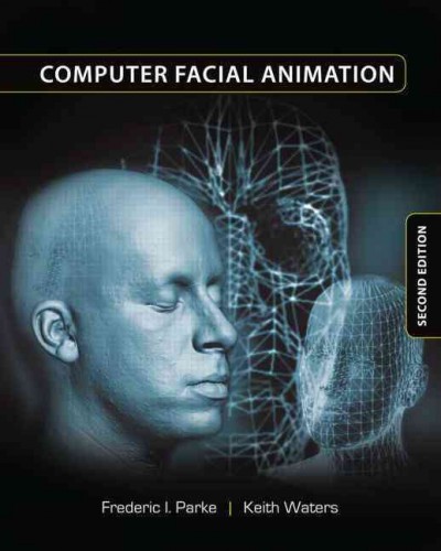 Computer facial animation / Frederic I. Parke, Keith Waters.