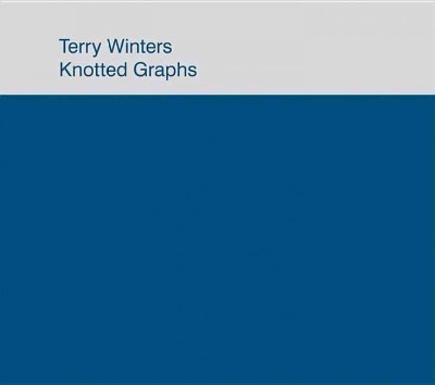 Terry Winters : knotted graphs / [text by Kathryn A. Tuma].