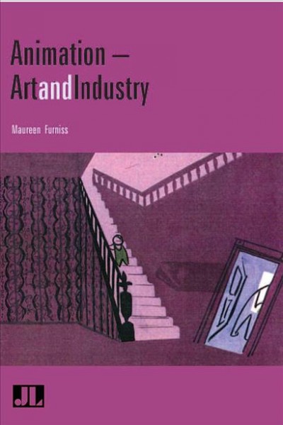 Animation : art & industry / edited by Maureen Furniss.