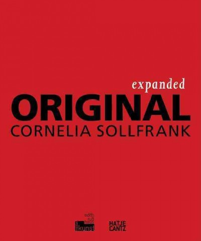 Cornelia Sollfrank : expanded original / ed., Sabine Himmelsbach for the Edith-Russ-Haus für Medienkunst ; texts by Sabine Himmelsbach ... [et al.].