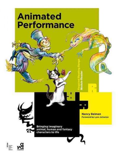 Animated performance : bringing imaginary animal, human and fantasy characters to life / Nancy Beiman ; foreword by Lynn Johnston.