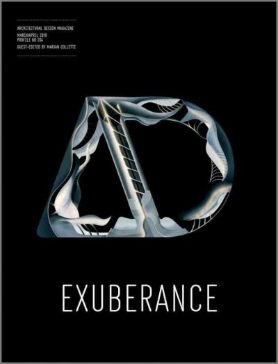 Exuberance : new virtuosity in contemporary architecture / edited by Marjan Colletti.