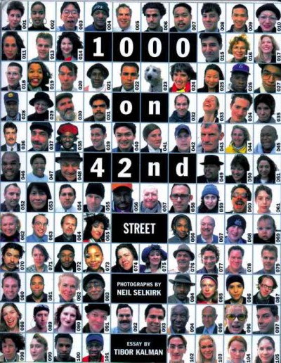 1000 on 42nd street / photographs by Neil Selkirk ; introduction by Tibor & Maira Kalman.