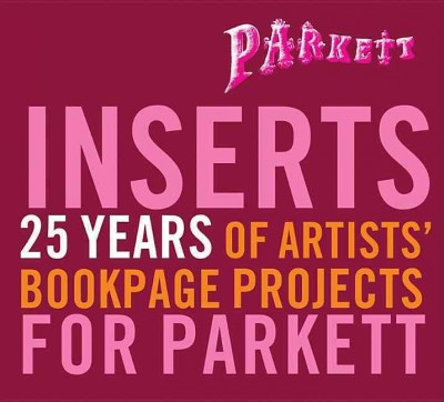 Parkett inserts [electronic resource] : 25 years of artists' bookpage projects for Parkett / [producers, Dieter von Graffenried, Christophe Daviet-Thery].