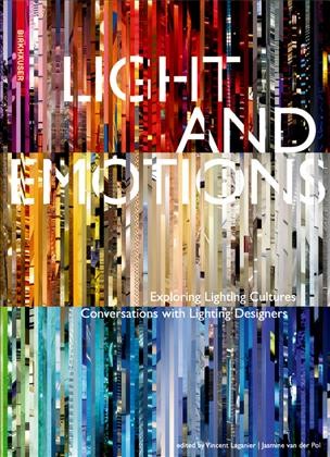 Light and emotions : exploring lighting cultures : conversations with lighting designers.