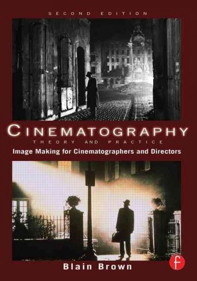 Cinematography: Theory and Practice: Image Making for Cinematographers and Directors.
