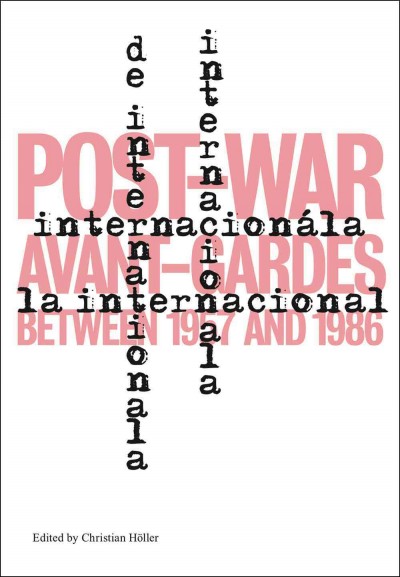 L'Internationale : post-war avant-gardes between 1957 and 1986 / edited by Christian Hl̲ler.