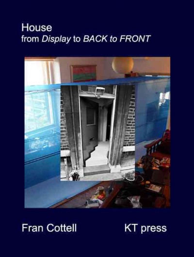 House : From Display to BACK to FRONT / Fran Cottell.