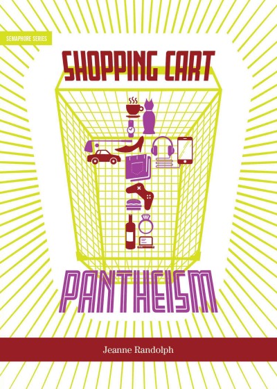 Shopping cart pantheism / Jeanne Randolph ; illustrated by Jones Miller.