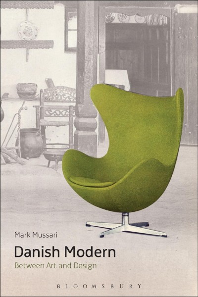 Danish modern : between art and design / Mark Mussari.