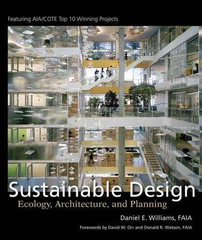 Sustainable design : ecology, architecture, and planning / Daniel E. Williams ; forewords by David W. Orr and Donald Watson.