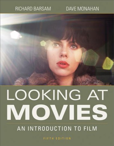 Looking at movies : an introduction to film / Richard Barsam & Dave Monahan.
