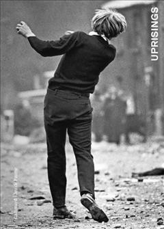 Uprisings / Georges Didi-Huberman ; with essays by Nicole Brenez, Judith Butler, Marie-José Mondzain, Antonio Negri, Jacques Rancière.