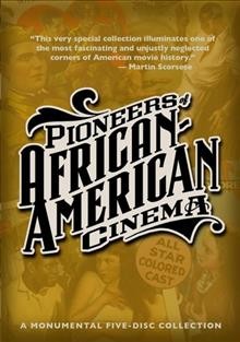 Pioneers of African-American cinema / Kino Classics ; Library of Congress ; curated by Charles Musser and Jacqueline Najuma Stewart ; executive producer, Paul D. Miller ; producer, Bret Wood.
