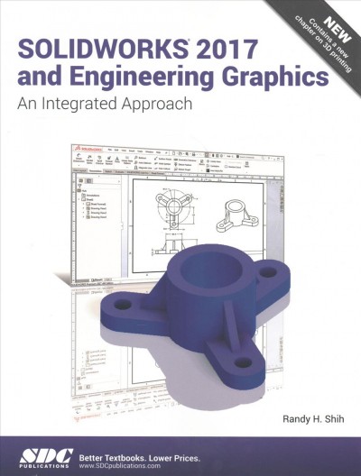 SolidWorks 2017 and engineering graphics / Randy H. Shih.