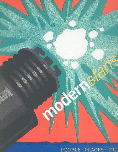 Modernstarts : people, places, things / edited by John Elderfield ... [et al.].