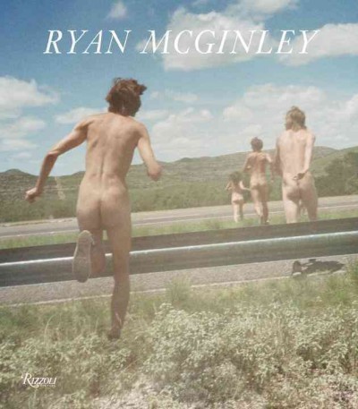 Whistle for the wind / by Ryan McGinley ; contributions by John Kelsey, Gus Van Sant, Chris Kraus.
