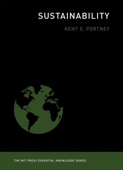 Sustainability / Kent E. Portney.